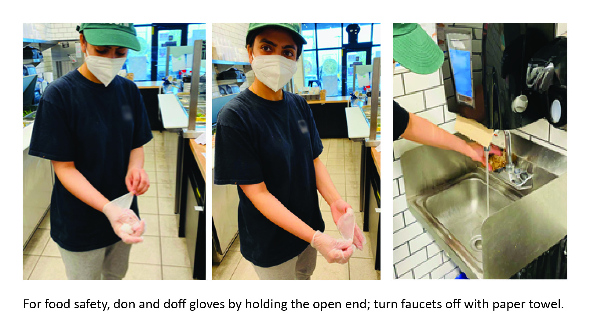 For food safety, don and doff gloves by holding the open end; turn faucets off with a paper towel. 